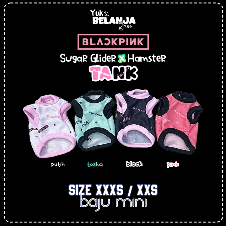 Baju Sugar Glider / Hamster Blackpink Tank / Baju Hamster Bahan nyaman size XXS & XXXS!